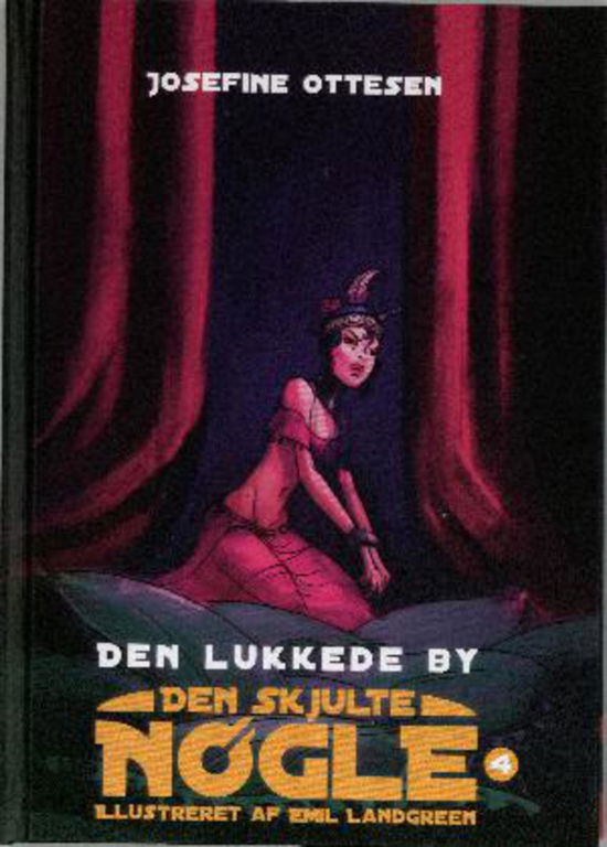 Cover for Josefine Ottesen · Den skjulte nøgle: Den skjulte nøgle, bind 4. Den lukkede by (Innbunden bok) [1. utgave] (2010)