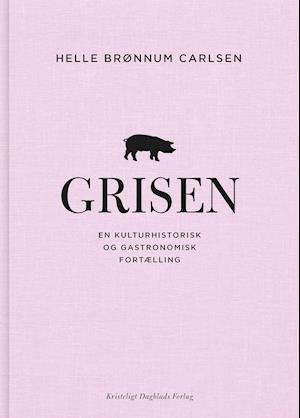 Cover for Helle Brønnum Carlsen · Grisen (Gebundesens Buch) [1. Ausgabe] (2019)