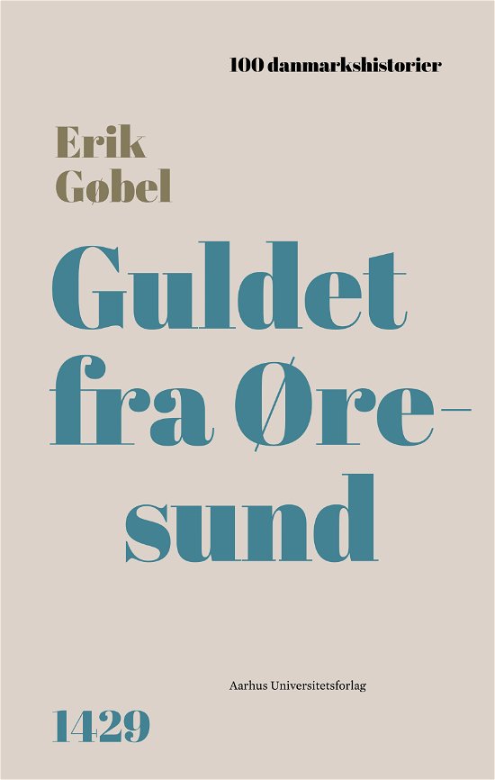 Cover for Erik Gøbel · 100 danmarkshistorier: Guldet fra Øresund (Bound Book) [1. Painos] (2024)