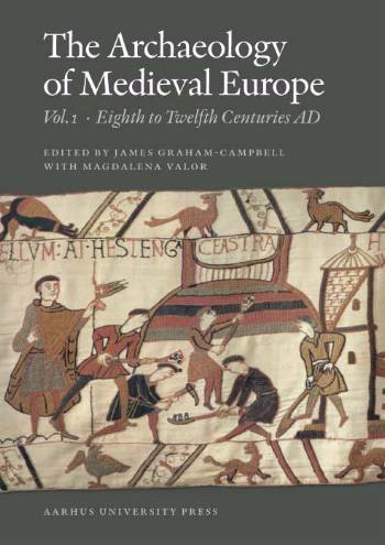 Magdalena Valor · Acta Jutlandica¤Acta Jutlandica¤Humanities series: The  archaeology of medieval Europe Eighth to twelfth centuries AD (Hæftet bog) [1. udgave] (2008)