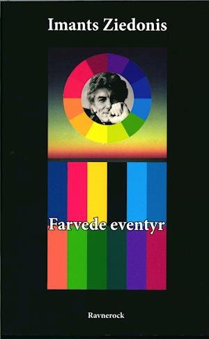 Cover for Imants Ziedonis oversat af Per Nielsen · Farvede Eventyr (Sewn Spine Book) [1. Painos] (2020)
