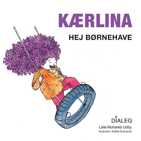 Cover for Laila Muhareb Udby · Kærlina - Hej Børnehave (Bound Book) [1st edition] (2019)