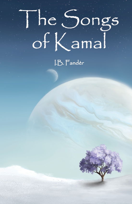 Cover for I. B. Fandèr · The songs of Kamal (Hardcover bog) [0. udgave] (2018)