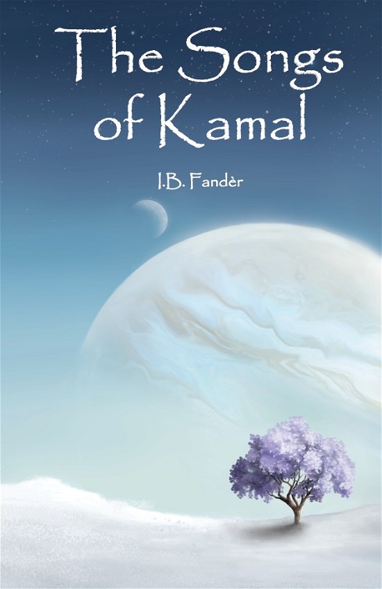 Cover for I. B. Fandèr · The songs of Kamal (Hardcover Book) [0th edition] (2018)