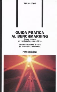 Cover for Sarah Cook · Guida Pratica Al Benchmarking. Come Creare Un Vantaggio Competitivo (Book)