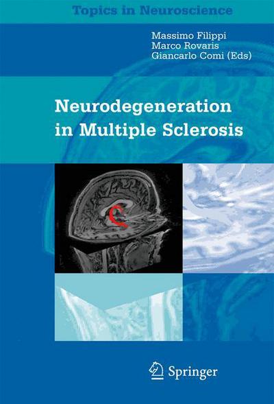 Neurodegeneration in Multiple Sclerosis - Topics in Neuroscience - M Filippi - Książki - Springer Verlag - 9788847003903 - 6 sierpnia 2007