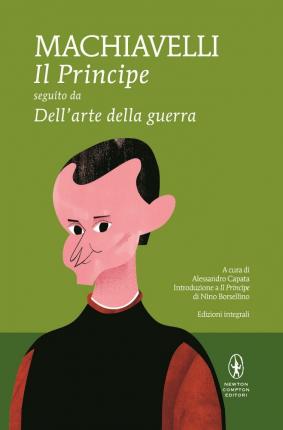 Cover for NiccolÃ² Machiavelli · Il Principe-Dell'arte Della Guerra. Ediz. Integrale (Book)