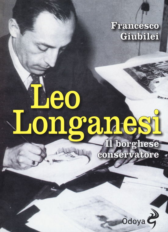 Cover for Francesco Giubilei · Leo Longanesi. Il Borghese Conservatore (Book)