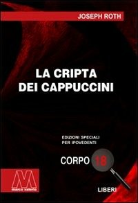 Cover for Joseph Roth · La Cripta Dei Cappuccini. Ediz. Per Ipovedenti (Bok)