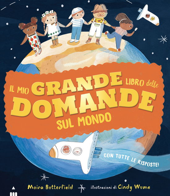 Cover for Moira Butterfield · Il mio grande libro delle domande sul mondo (Hardcover Book) (2022)