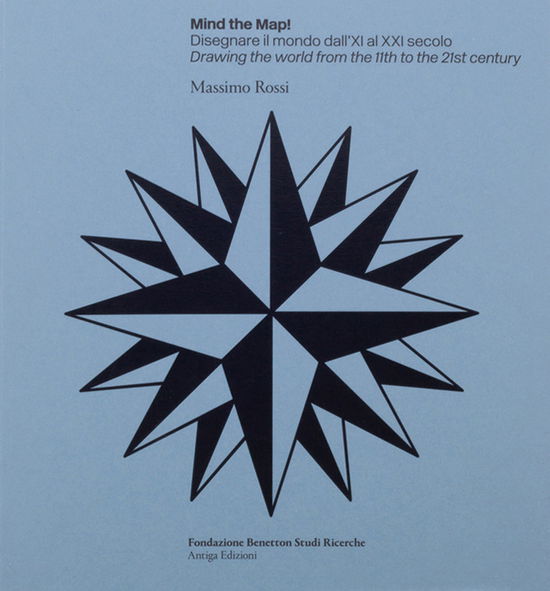 Mind The Map! Disegnare Il Mondo Dall'xi Al XXI Secolo-Drawing The World From The 11Th To The 21St Century. Ediz. Bilingue - Massimo Rossi - Books -  - 9788884352903 - 