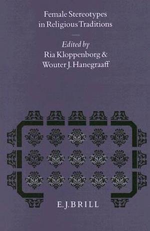 Cover for Ria Kloppenborg · Female Stereotypes in Religious Traditions (Studies in the History of Religions) (Inbunden Bok) (1995)