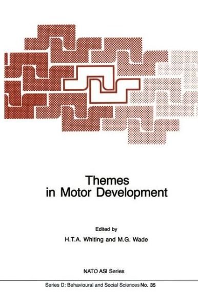 Themes in Motor Development - NATO Science Series D: - H T a Whiting - Kirjat - Springer - 9789024733903 - tiistai 30. syyskuuta 1986
