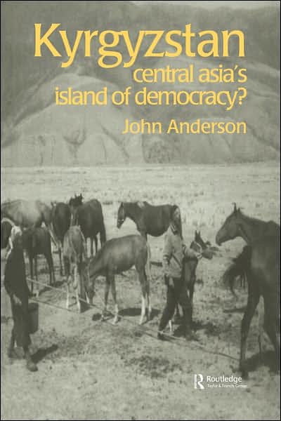 Cover for John Anderson · Kyrgyzstan: Central Asia's Island of Democracy? - Postcommunist States and Nations (Paperback Bog) (1999)