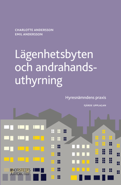 Cover for Emil Andersson Charlotte Andersson · Lägenhetsbyten och andrahandsuthyrning : hyresnämndens praxis (Paperback Book) (2021)