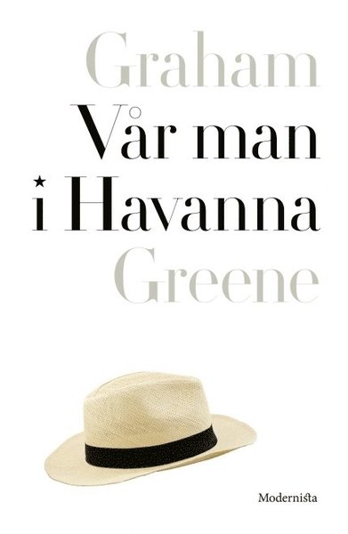 Vår man i Havanna - Graham Greene - Bøger - Modernista - 9789174997903 - 19. juli 2016