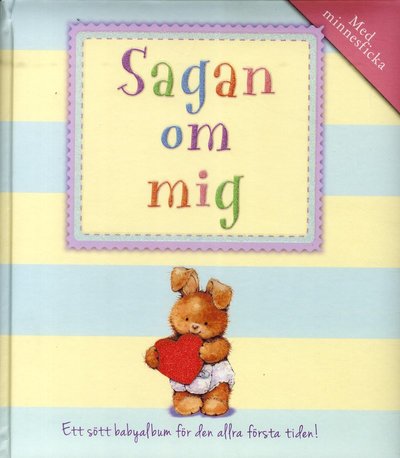 Cover for Malin Barthelson · Sagan om mig : ett sött babyalbum för den allra första tiden! (Bound Book) (2016)