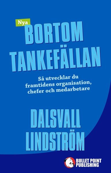Cover for Kjell Lindström · Nya Bortom tankefällan : Så utvecklar du framtidens organisation, chefer oc (Gebundesens Buch) (2015)