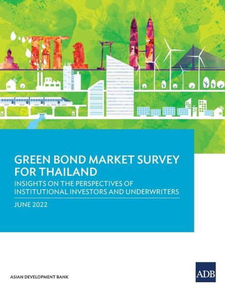 Cover for Asian Development Bank · Green Bond Market Survey for Thailand: Insights on the Perspectives of Institutional Investors and Underwriters (Pocketbok) (2022)