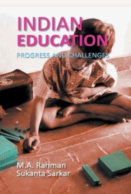 Cover for Sukanta Sarkar · Indian Education Progress And Challenges (Hardcover Book) (2014)