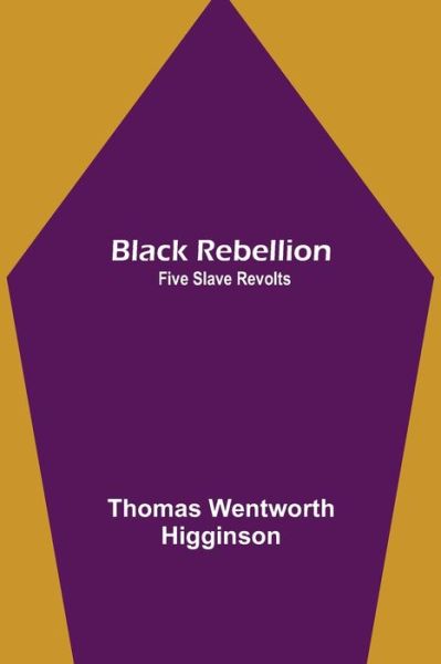 Cover for Thomas Wentworth Higginson · Black Rebellion (Pocketbok) (2021)