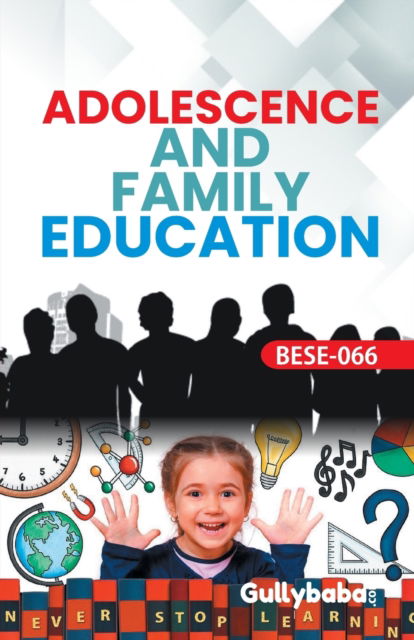 BESE-66 Adolescence And Family Education - Gullybaba Com Panel - Books - Gullybaba Publishing House Pvt. Ltd - 9789381638903 - January 8, 2010