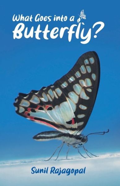 Cover for Sunil Rajagopal · What Goes into a Butterfly (Paperback Book) (2019)