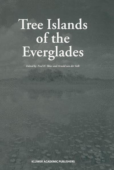 Fred H Sklar · Tree Islands of the Everglades (Paperback Book) [Softcover reprint of the original 1st ed. 2002 edition] (2011)