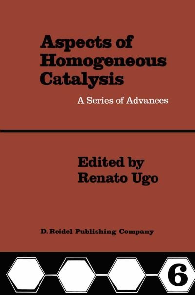 Cover for R Ugo · Aspects of Homogeneous Catalysis: A Series of Advances - Aspects of Homogeneous Catalysis (Pocketbok) [Softcover reprint of the original 1st ed. 1988 edition] (2012)