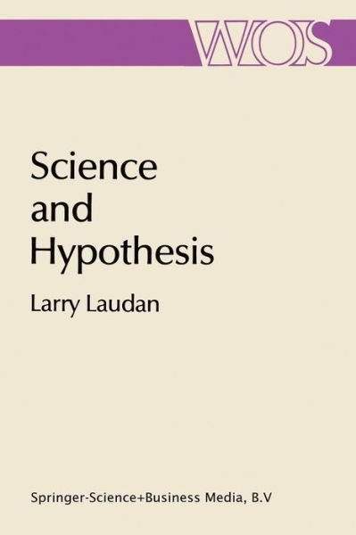 Larry Laudan · Science and Hypothesis: Historical Essays on Scientific Methodology - The Western Ontario Series in Philosophy of Science (Paperback Bog) [1981 edition] (2014)