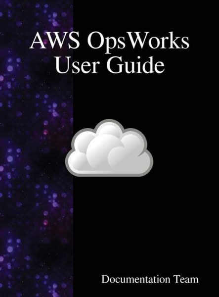 Cover for Documentation Team · AWS OpsWorks User Guide (Innbunden bok) (2018)