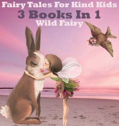 Cover for Wild Fairy · Fairy Tales For Kind Kids (Hardcover Book) (2021)