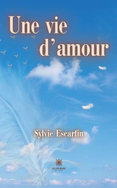 Cover for Sylvie Escartin · Une vie d'amour (Paperback Book) (2022)