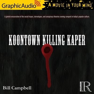 Koontown Killing Kaper [Dramatized Adaptation] - Bill Campbell - Music - GRAPHIC AUDIO - 9798200858903 - September 1, 2021