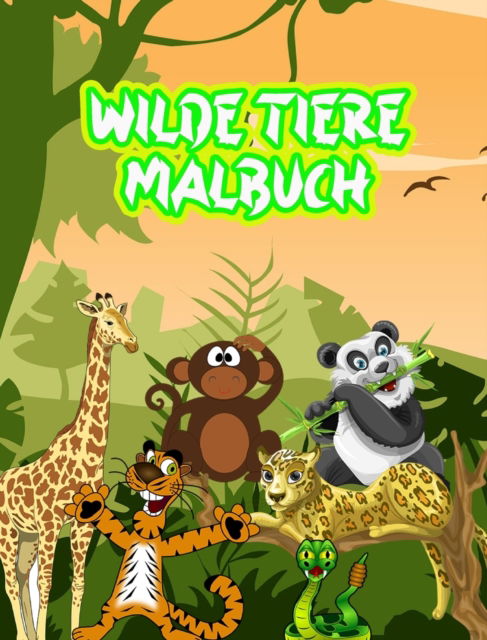 Cover for Dane Grunn · Wilde Tiere Malbuch: Bestes Wilde Tiere Malbuch (Innbunden bok) (2024)