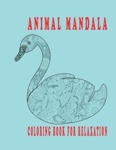 Cover for Oussama Zinaoui · Animal Mandala Coloring Book for Relaxation (Paperback Book) (2022)