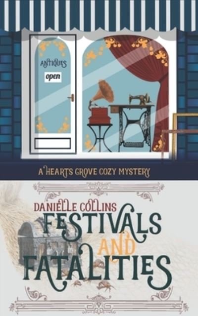 Festivals and Fatalities - Danielle Collins - Bøker - Independently Published - 9798357042903 - 8. oktober 2022