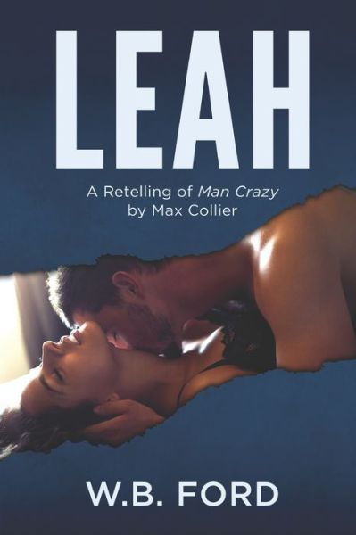 Cover for W B Ford · Leah: a Retelling of Man Crazy by Max Collier (Paperback Book) (2021)