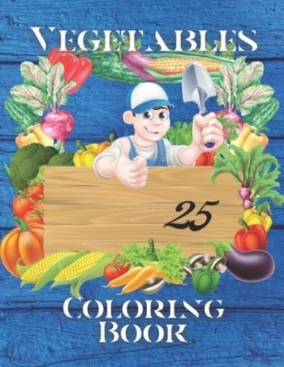 Cover for I S Art · Vegetables Coloring Book: This fantastic and creative Vegetables Coloring Book for Kids (Paperback Book) (2021)