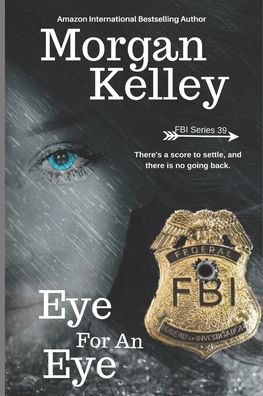 Eye for an Eye - Morgan Kelley - Kirjat - Independently Published - 9798555237903 - torstai 29. lokakuuta 2020