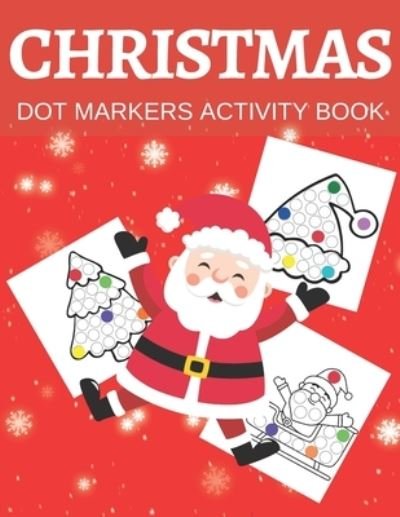 Christmas Dot Markers Activity Book - Victoria Williams - Bøger - Independently Published - 9798566015903 - 16. november 2020