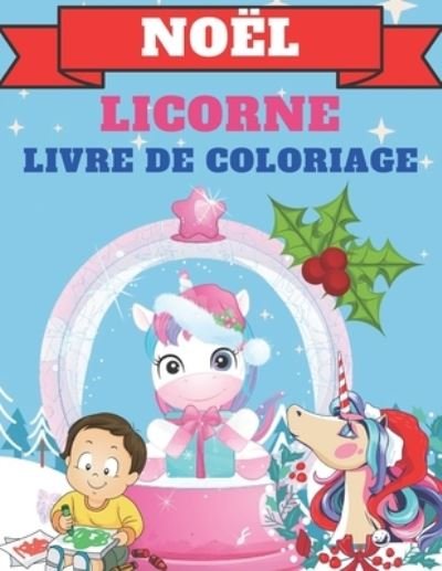 Cover for Kr Livre de Coloriage · Noel Licorne Livre De Coloriage (Paperback Bog) (2020)