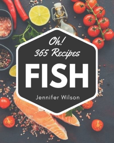 Cover for Jennifer Wilson · Oh! 365 Fish Recipes (Paperback Book) (2020)