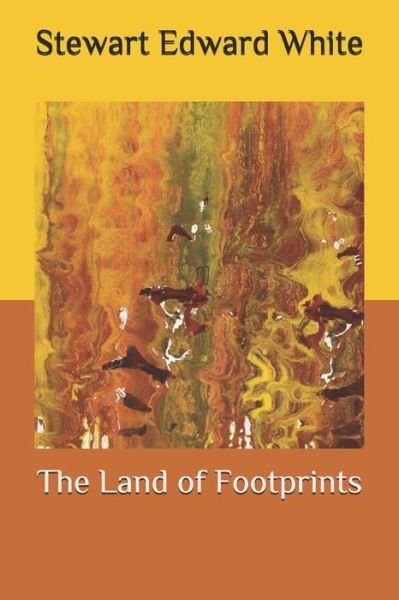 Cover for Stewart Edward White · The Land of Footprints (Taschenbuch) (2020)