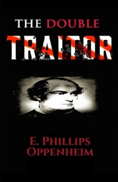 Cover for E Phillips Oppenheim · The Double Traitor Illustrated (Paperback Book) (2021)