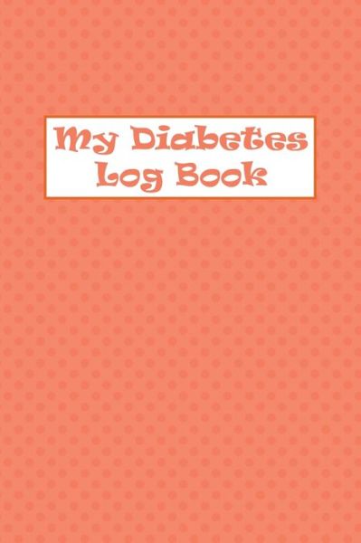 Cover for Health Books · My Diabetes Log Book (Paperback Book) (2020)