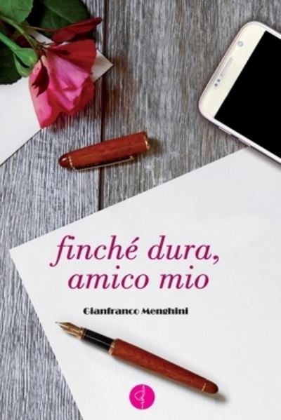 Cover for Gianfranco Menghini · Finche' Dura, Amico Mio (Paperback Book) (2020)