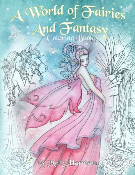 Cover for Molly Harrison · A World of Fairies and Fantasy Coloring Book by Molly Harrison: An adult coloring book featuring beautiful fairies, some angels and more! For grownups and older children (Paperback Bog) (2020)
