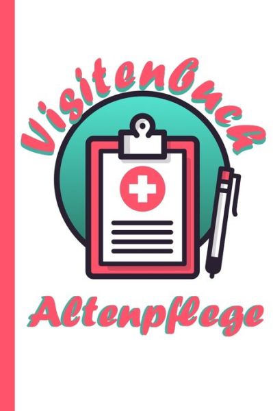 Cover for Altenpflege Und Krankenpflege Bedarf · Visitenbuch Altenpflege (Pocketbok) (2020)