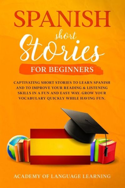 Cover for Academy of Language Learning · Spanish Short Stories for Beginners (Paperback Book) (2020)